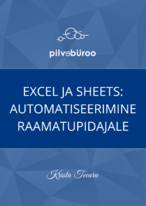 Excel ja Sheets: automatiseerimine raamatupidajale